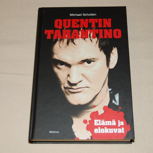 Michael Scholten Quentin Tarantino - Elämä ja elokuvat